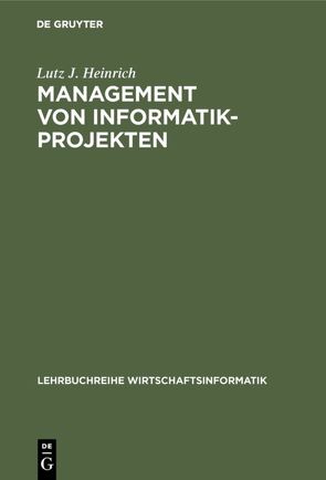 Management von Informatik-Projekten von Heinrich,  Lutz J.