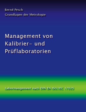 Management von Kalibrier- und Prüflaboratorien von Pesch,  Bernd