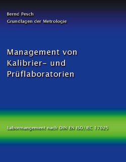 Management von Kalibrier- und Prüflaboratorien von Pesch,  Bernd