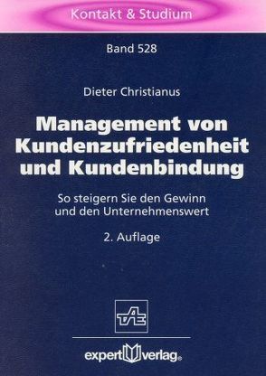 Management von Kundenzufriedenheit und Kundenbindung von Christianus,  Dieter