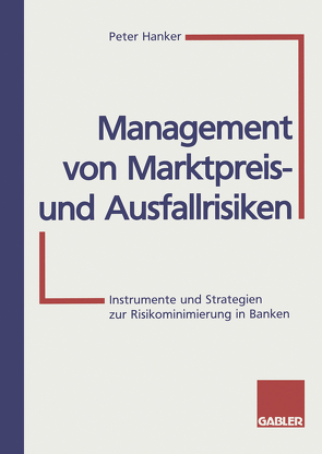 Management von Marktpreis- und Ausfallrisiken von Hanker,  Peter