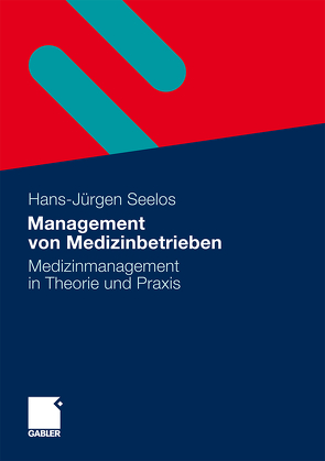 Management von Medizinbetrieben von Seelos,  H.-Jürgen