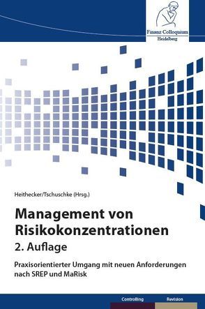 Management von Risikokonzentrationen von Heithecker,  Prof. Dr. Dirk, Tschuschke,  Dennis