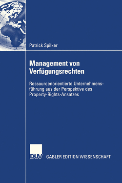Management von Verfügungsrechten von Böhler,  Prof. Dr. Heymo, Spilker,  Patrick