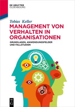 Management von Verhalten in Organisationen von Keller,  Tobias