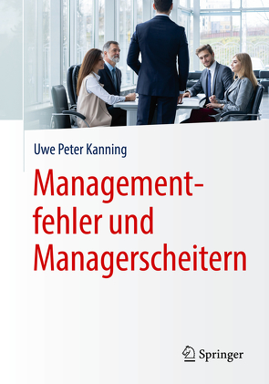 Managementfehler und Managerscheitern von Kanning,  Uwe Peter