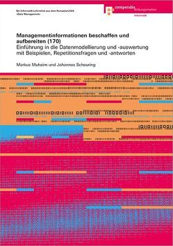 Managementinformationen beschaffen und aufbereiten (170) von Muheim,  Markus, Scheuring,  Johannes