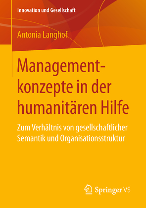 Managementkonzepte in der humanitären Hilfe von Langhof,  Antonia
