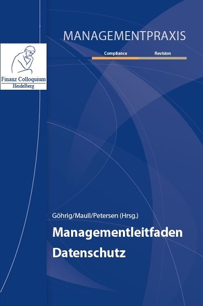 Managementleitfaden Datenschutz von Göhrig,  Thomas, Maull,  Christian, Petersen,  Thieß