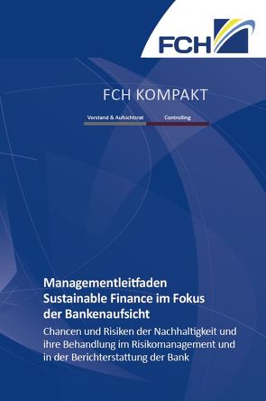 Managementleitfaden Sustainable Finance im Fokus der Bankenaufsicht von Dietz,  Prof. Dr. Thomas, Hager,  Julian, Kring,  Prof. Dr. Thorn, Lutz,  Torsten