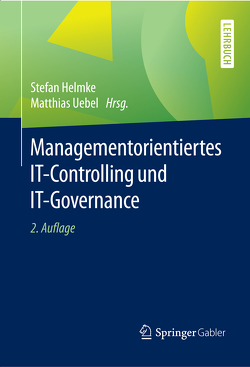 Managementorientiertes IT-Controlling und IT-Governance von Helmke,  Stefan, Uebel,  Matthias
