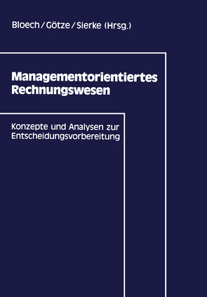 Managementorientiertes Rechnungswesen von Bloech,  Jürgen