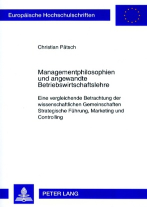 Managementphilosophien und angewandte Betriebswirtschaftslehre von Pätsch,  Christian
