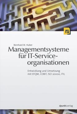 Managementsysteme für IT-Serviceorganisationen von Huber,  Bernhard M.