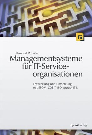 Managementsysteme für IT-Serviceorganisationen von Huber,  Bernhard M.