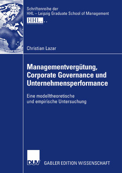 Managementvergütung, Corporate Governance und Unternehmensperformance von Lazar,  Christian, Schwetzler,  Bernhard