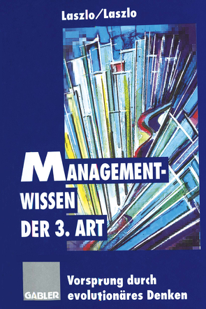 Managementwissen der 3. Art von Laszlo,  Christopher, Laszlo,  Ervin