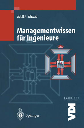 Managementwissen für Ingenieure von Schwab,  Adolf J.