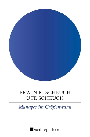 Manager im Größenwahn von Scheuch,  Erwin K., Scheuch,  Ute