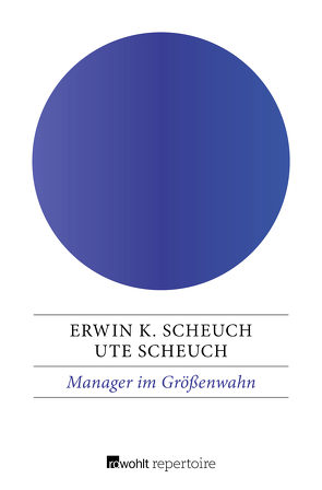 Manager im Größenwahn von Scheuch,  Erwin K., Scheuch,  Ute