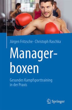 Managerboxen von Brüning,  Holger, Fritzsche,  Anna-Maria, Fritzsche,  Jürgen, Raschka,  Christoph