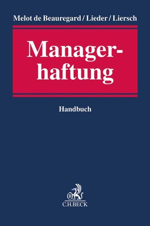 Managerhaftung von Bayer,  Walter, Busekist,  Konstantin von, Clostermeyer,  Maximilian, Federmann,  Bernd, Hendricks,  Michael, Heppe,  Hansjörg, Humrich,  Henrik, Illhardt,  Daniel, Lieder,  Jan, Liersch,  Jan, Lochen,  Sebastian, Melot de Beauregard,  Paul, Saucken,  Alexander von, Scholz,  Philipp, Sidhu,  Karl, Tielman,  Jörgen