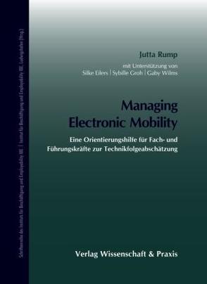 Managing Electronic Mobility. von Eilers,  Silke, Groh,  Sybille, Rump,  Jutta, Wilms,  Gaby