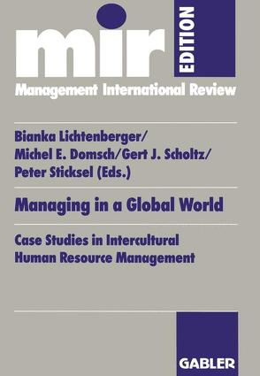 Managing in a Global World von Domsch,  Michel E., Lichtenberger,  Bianka, Scholtz,  Gert J., Sticksel,  Peter