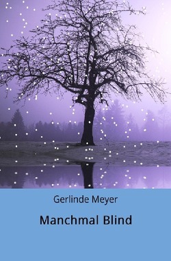 Manchmal Blind von Meyer,  Gerlinde