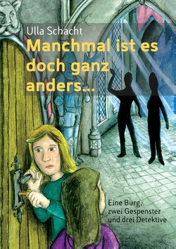 Manchmal ist es doch ganz anders… von Schacht,  Ulla