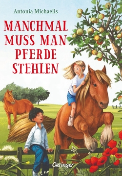 Manchmal muss man Pferde stehlen von Ceccarelli,  Simona M., Michaelis,  Antonia