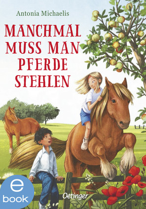 Manchmal muss man Pferde stehlen von Ceccarelli,  Simona M., Michaelis,  Antonia