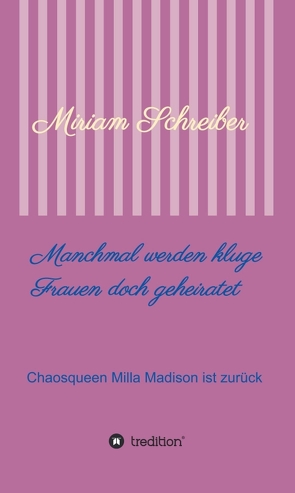 Manchmal werden kluge Frauen doch geheiratet von Schreiber,  Miriam