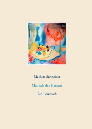 Mandala des Herzens von Schneider,  Mathias