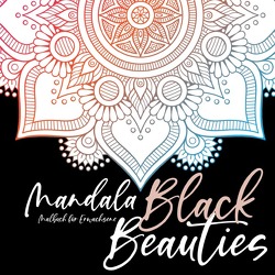Mandala Malbuch für Erwachsene – Black Beauties von Publishing,  Monsoon