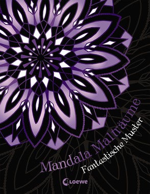 Mandala-Malträume: Fantastische Muster von Häcker-Becker,  Manuela