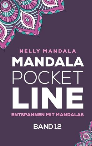 Mandala PocketLine Band 12 – Entspannen mit Mandalas – Mandala Malbuch für Erwachsene von Mandala,  Nelly