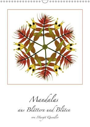 Mandalas aus Blättern und Blüten (Wandkalender 2018 DIN A3 hoch) von Quendler,  Margit