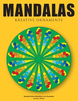 Mandalas – Kreative Ornamente von Abato,  Andreas