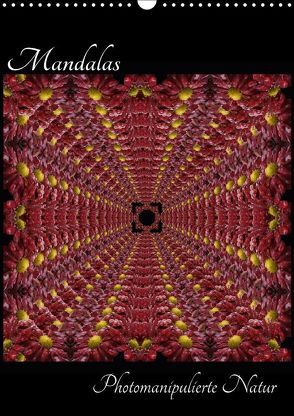 Mandalas – Photomanipulierte Natur (Wandkalender 2018 DIN A3 hoch) von "Sabsieh" Engelmann,  Sabine