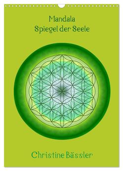 Mandalas – Spiegel der Seele (Wandkalender 2024 DIN A3 hoch), CALVENDO Monatskalender von Bässler,  Christine