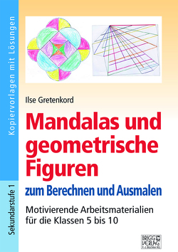 Mandalas und geometrische Figuren zum Berechnen und Ausmalen von Gretenkord,  Ilse