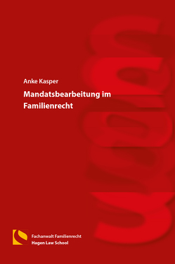 Mandatsbearbeitung im Familienrecht von Kasper,  Anke