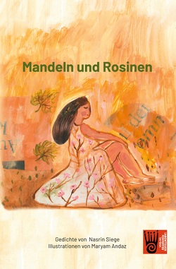 Mandeln und Rosinen von Andaz,  Maryam, Pfeiffer,  Boris, Siege,  Nasrin