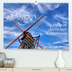 Mandø – Perle im dänischen Wattenmeer (Premium, hochwertiger DIN A2 Wandkalender 2023, Kunstdruck in Hochglanz) von Haafke,  Udo
