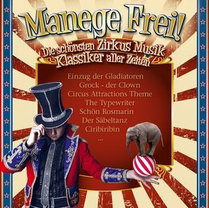 Manege Frei! Zirkus Musik Klas von ZYX Music GmbH & Co. KG