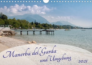 Manerba del Garda und Umgebung (Wandkalender 2021 DIN A4 quer) von Rasche,  Marlen