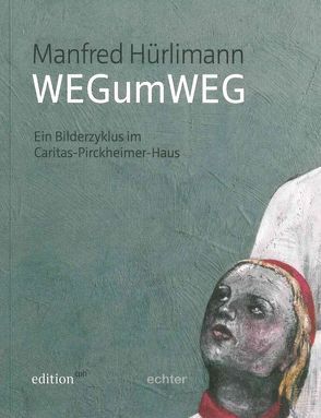 Manfred Hürlimann – WEGzumWEG von Grillmeyer,  Siegfried