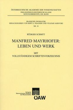 Manfred Mayrhofer: Leben und Werk von Fragner,  Bert G., Sadovski,  Velizar, Schmitt,  Rüdiger