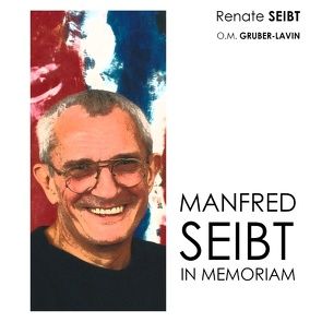 Manfred Seibt von Gruber-Lavin,  Oliver M., Seibt,  Renate
